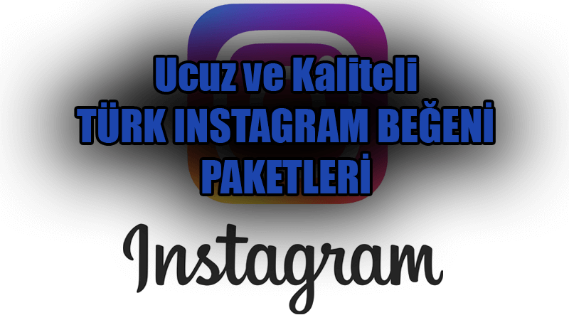 Ucuz Instagram Türk Beğeni Paketleri