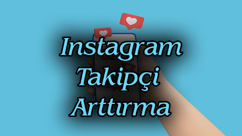 Instagram Takipçi Arttırmak