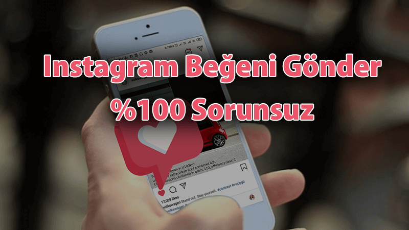 Instagram Beğeni Gönder Sorunsuz - %100 Türk