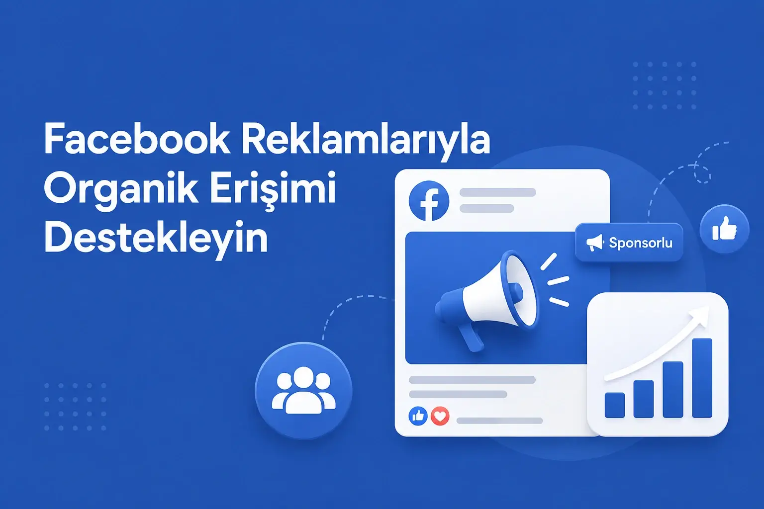 Facebook Reklamlarıyla Organik Erişimi Arttırmak