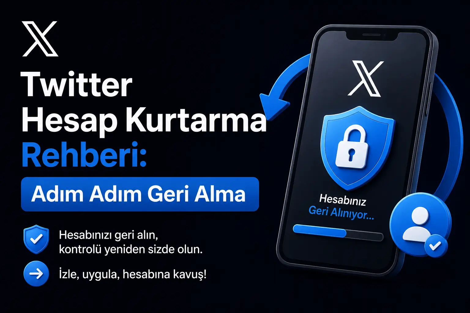 X Hesabını Adım Adım Geri Alma